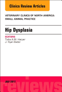 Hip Dysplasia, an Issue of Veterinary Clinics of North America: Small Animal Practice: Volume 47-4