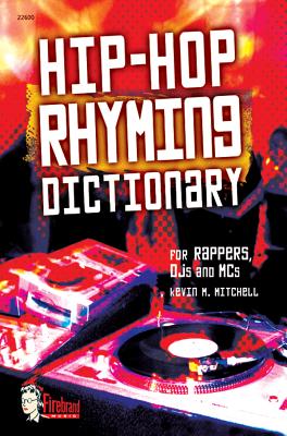 Hip-Hop Rhyming Dictionary - Mitchell, Kevin M