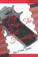 Hip Hop the Lost Foundation