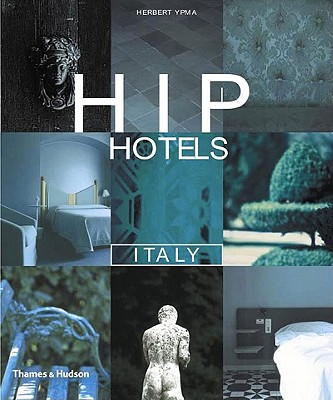 Hip Hotels: Italy - Ypma, Herbert