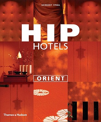 Hip Hotels: Orient - Ypma, Herbert