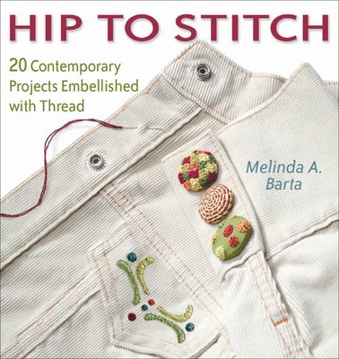 Hip to Stitch - Barta, Melinda A