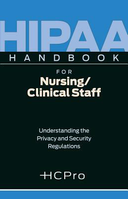 Hipaa Handbook for Nursing/ Clinical Staff 25 Pk: Understanding the Privacy and Security Regulations: Package of 25 - Borton, Kate, and HCPro