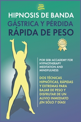 Hipnosis de banda gstrica y p?rdida rpida de peso - Hypnotherapy, Sebi Accademy for