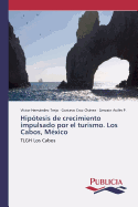 Hipotesis de Crecimiento Impulsado Por El Turismo. Los Cabos, Mexico