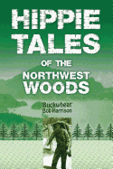 Hippie Tales of the Northwest Woods