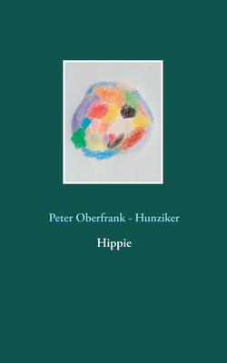 Hippie - Oberfrank - Hunziker, Peter