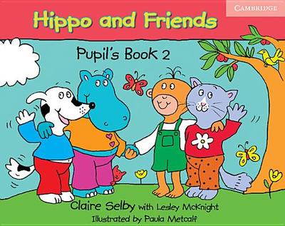 Hippo and Friends Pupil's Book 2 - Selby, Claire, and McKnight, Lesley