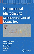 Hippocampal Microcircuits: A Computational Modeler's Resource Book