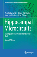 Hippocampal Microcircuits: A Computational Modeler's Resource Book