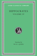 Hippocrates, Volume IV: Nature of Man. Regimen in Health. Humours. Aphorisms. Regimen 1-3. Dreams. Heracleitus: On the Universe