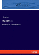 Hippolytos: Griechisch Und Deutsch