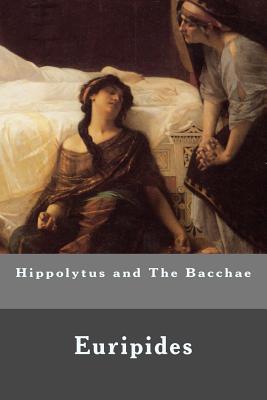 Hippolytus and The Bacchae - Euripides