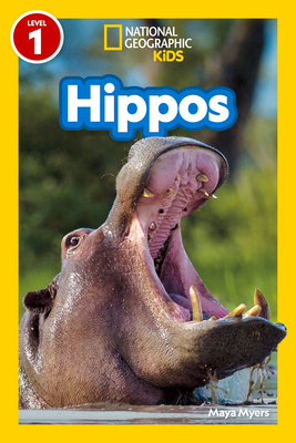 Hippos (National Geographic Kids Readers, Level 1) - Myers, Maya