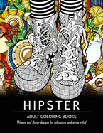 Hipster Adult Coloring Book: Women and Flower Designs for Relaxation and Stress Relief