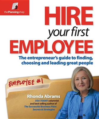 Hire Your First Employee - Abrams, Rhonda