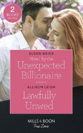 Hired By The Unexpected Billionaire / Lawfully Unwed: Mills & Boon True Love: Hired by the Unexpected Billionaire (the Missing Manhattan Heirs) / Lawfully Unwed (Return to the Double C)