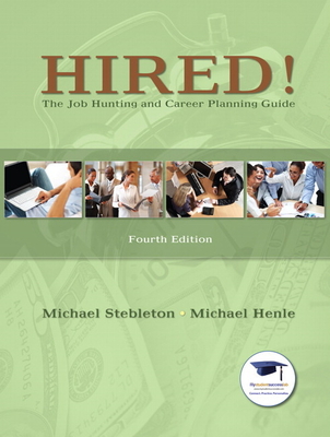 Hired!: The Job Hunting and Career Planning Guide - Stebleton, Michael, and Henle, Michael