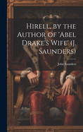 Hirell, by the Author of 'abel Drake's Wife' (J. Saunders)