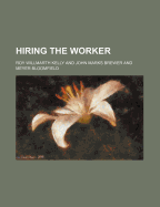 Hiring the Worker