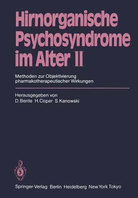 Hirnorganische Psychosyndrome Im Alter II: Methoden Zur Objektivierung Pharmakotherapeutischer Wirkungen - Bente, D (Editor), and Baltes, M M (Contributions by), and Coper, H (Editor)