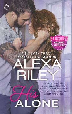 His Alone: A Spicy Billionaire Boss Romance - Riley, Alexa