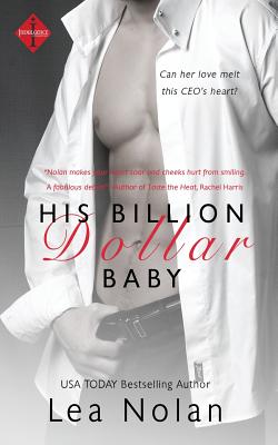 His Billion Dollar Baby - Nolan, Lea