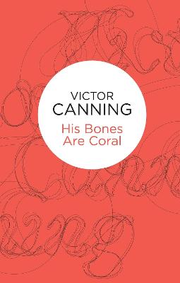 His Bones are Coral - Canning, Victor