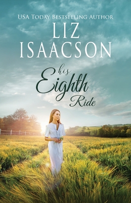 His Eighth Ride: A Hammond Family Farm Novel - Isaacson, Liz