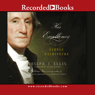 His Excellency: George Washington: George Washington