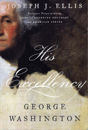 His Excellency: George Washington