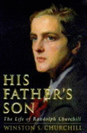 His Father's Son: The Life of Randolph Churchill