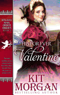 His Forever Valentine: Holiday Mail-Order Brides Book Three