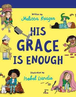His Grace Is Enough Board Book - Kruger, Melissa B, and Lundie, Isobel (Illustrator)