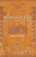 His Hundred Years, a Tale