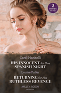 His Innocent For One Spanish Night / Returning For His Ruthless Revenge: Mills & Boon Modern: His Innocent for One Spanish Night (Heirs to the Romero Empire) / Returning for His Ruthless Revenge