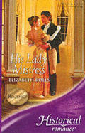 His Lady Mistress: Mills & Boon Historical - Rolls, Elizabeth