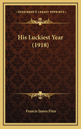 His Luckiest Year (1918)