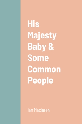 His Majesty Baby & Some Common People - MacLaren, Ian