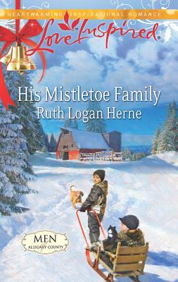 His Mistletoe Family - Herne, Ruth Logan