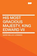 His Most Gracious Majesty, King Edward VII