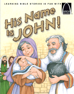 His Name Is John! - Arch Book - Concordia Publishing House, and Rottmann, Erik