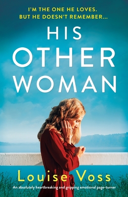 His Other Woman: An absolutely heartbreaking and gripping emotional page-turner - Voss, Louise