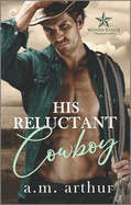 His Reluctant Cowboy: A Gay Cowboy Romance