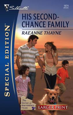 His Second-Chance Family - Thayne, Raeanne