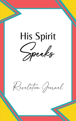 His Spirit Speaks: Revelation Journal - Addison, Kamryn