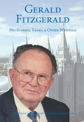 His Stories, Talks, & Other Writings - Fitzgerald, Gerald, and Fitzgerald, David J (Editor)