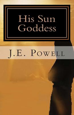 His Sun Goddess - Powell, J E