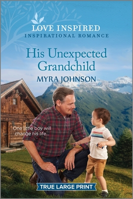 His Unexpected Grandchild: An Uplifting Inspirational Romance - Johnson, Myra