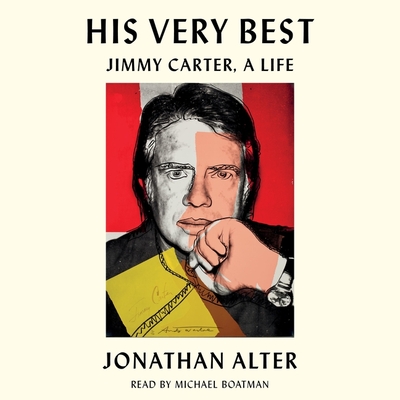 His Very Best: Jimmy Carter, a Life - Boatman, Michael (Read by), and Alter, Jonathan